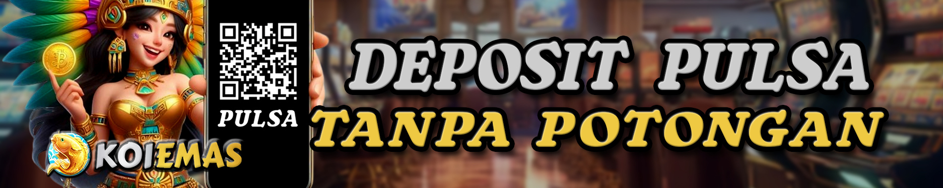 KOIEMAS DEPOSIT PULSA